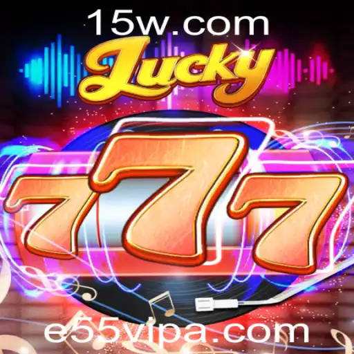 Descubra Lucky777: O Jogo de Azar Revolucionário com E55 VIP